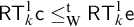 sans serif upper R upper T Subscript k Superscript 1 Baseline sans serif c less than or equals Subscript normal upper W Superscript normal t Baseline sans serif upper R upper T Subscript k Superscript 1 Baseline sans serif e