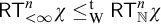 sans serif upper R upper T Subscript less than infinity Superscript n Baseline chi less than or equals Subscript normal upper W Superscript normal t Baseline sans serif upper R upper T Subscript double struck upper N Superscript n Baseline chi