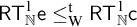 sans serif upper R upper T Subscript double struck upper N Superscript 1 Baseline sans serif e less than or equals Subscript normal upper W Superscript normal t Baseline sans serif upper R upper T Subscript double struck upper N Superscript 1 Baseline sans serif c