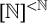 left bracket double struck upper N right bracket Superscript less than double struck upper N