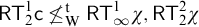 sans serif upper R upper T 2 Superscript 1 Baseline sans serif c neither less than nor equals Subscript normal upper W Superscript normal t Baseline sans serif upper R upper T Subscript infinity Superscript 1 Baseline chi comma sans serif upper R upper T 2 squared chi
