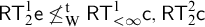 sans serif upper R upper T 2 Superscript 1 Baseline sans serif e neither less than nor equals Subscript normal upper W Superscript normal t Baseline sans serif upper R upper T Subscript less than infinity Superscript 1 Baseline sans serif c comma sans serif upper R upper T 2 squared sans serif c