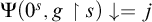 normal upper Psi left parenthesis 0 Superscript s Baseline comma g up harpoon with barb right s right parenthesis down arrow equals j