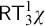 sans serif upper R upper T 3 Superscript 1 Baseline chi