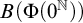 upper B left parenthesis normal upper Phi left parenthesis 0 Superscript double struck upper N Baseline right parenthesis right parenthesis