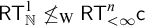 sans serif upper R upper T Subscript double struck upper N Superscript 1 Baseline neither less than nor equals Subscript normal upper W Baseline sans serif upper R upper T Subscript less than infinity Superscript n Baseline sans serif c