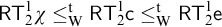 sans serif upper R upper T 2 Superscript 1 Baseline chi less than or equals Subscript normal upper W Superscript normal t Baseline sans serif upper R upper T 2 Superscript 1 Baseline sans serif c less than or equals Subscript normal upper W Superscript normal t Baseline sans serif upper R upper T 2 Superscript 1 Baseline sans serif e