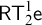 sans serif upper R upper T 2 Superscript 1 Baseline sans serif e