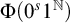 normal upper Phi left parenthesis 0 Superscript s Baseline 1 Superscript double struck upper N Baseline right parenthesis