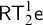 sans serif upper R upper T 2 Superscript 1 Baseline sans serif e