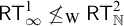 sans serif upper R upper T Subscript infinity Superscript 1 Baseline neither less than nor equals Subscript normal upper W Baseline sans serif upper R upper T Subscript double struck upper N Superscript 2