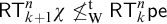 sans serif upper R upper T Subscript k plus 1 Superscript n Baseline chi neither less than nor equals Subscript normal upper W Superscript normal t Baseline sans serif upper R upper T Subscript k Superscript n Baseline sans serif pe