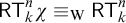 sans serif upper R upper T Subscript k Superscript n Baseline chi identical to Subscript normal upper W Baseline sans serif upper R upper T Subscript k Superscript n