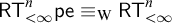 sans serif upper R upper T Subscript less than infinity Superscript n Baseline sans serif pe identical to Subscript normal upper W Baseline sans serif upper R upper T Subscript less than infinity Superscript n