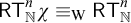 sans serif upper R upper T Subscript double struck upper N Superscript n Baseline chi identical to Subscript normal upper W Baseline sans serif upper R upper T Subscript double struck upper N Superscript n