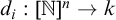 d Subscript i Baseline colon left bracket double struck upper N right bracket Superscript n Baseline right arrow k