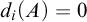 d Subscript i Baseline left parenthesis upper A right parenthesis equals 0