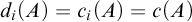 d Subscript i Baseline left parenthesis upper A right parenthesis equals c Subscript i Baseline left parenthesis upper A right parenthesis equals c left parenthesis upper A right parenthesis