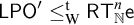 sans serif upper L upper P upper O prime less than or equals Subscript normal upper W Superscript normal t Baseline sans serif upper R upper T Subscript double struck upper N Superscript n Baseline sans serif e