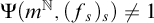 normal upper Psi left parenthesis m Superscript double struck upper N Baseline comma left parenthesis f Subscript s Baseline right parenthesis Subscript s Baseline right parenthesis not equals 1