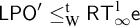 sans serif upper L upper P upper O prime less than or equals Subscript normal upper W Superscript normal t Baseline sans serif upper R upper T Subscript infinity Superscript 1 Baseline sans serif e