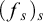left parenthesis f Subscript s Baseline right parenthesis Subscript s