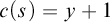 c left parenthesis s right parenthesis equals y plus 1