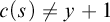 c left parenthesis s right parenthesis not equals y plus 1