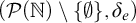 left parenthesis script upper P left parenthesis double struck upper N right parenthesis minus StartSet normal empty set EndSet comma delta Subscript e Baseline right parenthesis