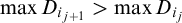 max upper D Subscript i Sub Subscript j plus 1 Baseline greater than max upper D Subscript i Sub Subscript j