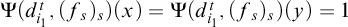 normal upper Psi left parenthesis d Subscript i 1 Superscript t Baseline comma left parenthesis f Subscript s Baseline right parenthesis Subscript s Baseline right parenthesis left parenthesis x right parenthesis equals normal upper Psi left parenthesis d Subscript i 1 Superscript t Baseline comma left parenthesis f Subscript s Baseline right parenthesis Subscript s Baseline right parenthesis left parenthesis y right parenthesis equals 1
