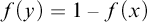 f left parenthesis y right parenthesis equals 1 minus f left parenthesis x right parenthesis