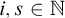 i comma s element of double struck upper N