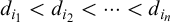 d Subscript i 1 Baseline less than d Subscript i 2 Baseline less than midline horizontal ellipsis less than d Subscript i Sub Subscript n
