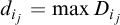 d Subscript i Sub Subscript j Baseline equals max upper D Subscript i Sub Subscript j