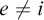 e not equals i