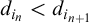 d Subscript i Sub Subscript n Baseline less than d Subscript i Sub Subscript n plus 1
