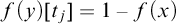 f left parenthesis y right parenthesis left bracket t Subscript j Baseline right bracket equals 1 minus f left parenthesis x right parenthesis