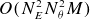 upper O left parenthesis upper N Subscript upper E Superscript 2 Baseline upper N Subscript theta Superscript 2 Baseline upper M right parenthesis