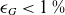 epsilon Subscript upper G Baseline less than 1 percent sign