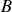 upper B