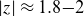 StartAbsoluteValue z EndAbsoluteValue almost equals 1.8 minus 2