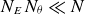 upper N Subscript upper E Baseline upper N Subscript theta Baseline much less than upper N