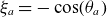 xi Subscript a Baseline equals minus cosine left parenthesis theta Subscript a Baseline right parenthesis