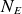 upper N Subscript upper E