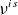 nu Superscript i s