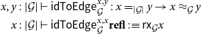 StartLayout 1st Row 1st Column x comma y colon StartAbsoluteValue script upper G EndAbsoluteValue 2nd Column right tack sans serif i sans serif d sans serif upper T sans serif o sans serif upper E sans serif d sans serif g sans serif e Subscript script upper G Superscript x comma y Baseline colon x equals Subscript StartAbsoluteValue script upper G EndAbsoluteValue Baseline y right arrow x almost equals Subscript script upper G Baseline y 2nd Row 1st Column x colon StartAbsoluteValue script upper G EndAbsoluteValue 2nd Column right tack sans serif i sans serif d sans serif upper T sans serif o sans serif upper E sans serif d sans serif g sans serif e Subscript script upper G Superscript x comma x Baseline bold r bold e bold f bold l colon identical to sans serif r sans serif x Subscript script upper G Baseline x EndLayout