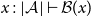x colon StartAbsoluteValue script upper A EndAbsoluteValue right tack script upper B left parenthesis x right parenthesis