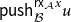 sans serif p sans serif u sans serif s sans serif h Subscript script upper B Superscript sans serif r sans serif x Super Subscript script upper A Superscript x Baseline u