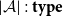 StartAbsoluteValue script upper A EndAbsoluteValue colon bold t bold y bold p bold e